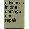 Advances In Dna Damage And Repair by Ali Esat Karakaya