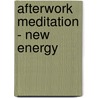 Afterwork Meditation - New Energy by Andreas Harde