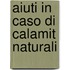 Aiuti in Caso Di Calamit Naturali