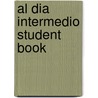 Al Dia Intermedio Student Book by Gisele Prost