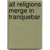 All Religions Merge in Tranquebar door Peter B. Andersen