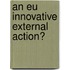 An Eu Innovative External Action?