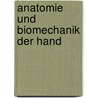 Anatomie und Biomechanik der Hand door Rainer Zumhasch