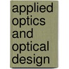 Applied Optics and Optical Design door Physics