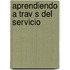 Aprendiendo a Trav S del Servicio