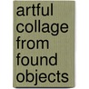 Artful Collage from Found Objects door Ellen Spector Platt