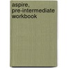 Aspire, Pre-Intermediate Workbook by Rebecca Benne