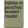 Babies in Pouches: Leveled Reader door Authors Various