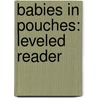 Babies in Pouches: Leveled Reader by Authors Various
