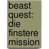 Beast Quest: Die Finstere Mission by Adam Blade