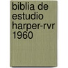 Biblia de Estudio Harper-Rvr 1960 door Rvr 1960-Reina Valera 1960