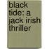 Black Tide: A Jack Irish Thriller