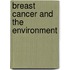 Breast Cancer and the Environment