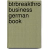 Btrbreakthro Business German Book by Dieter Wessels