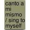 Canto a mi mismo / Sing to myself by Walt Whitman