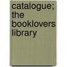Catalogue; The Booklovers Library by Booklovers Library