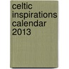 Celtic Inspirations Calendar 2013 door Martin Guppy