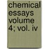 Chemical Essays Volume 4; Vol. Iv