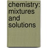 Chemistry: Mixtures and Solutions door Seymour Rosen