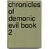 Chronicles Of Demonic Evil Book 2