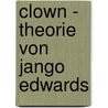 Clown - Theorie von Jango Edwards door Marina Lindekrin