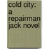 Cold City: A Repairman Jack Novel
