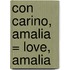 Con Carino, Amalia = Love, Amalia
