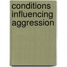 Conditions Influencing Aggression door Daniel Bergman