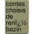 Contes Choisis De Renï¿½ Bazin