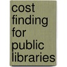 Cost Finding for Public Libraries door Philip Rosenberg