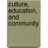 Culture, Education, and Community by Sechaba Mahlomaholo