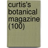 Curtis's Botanical Magazine (100) by Sir William Jackson Hooker