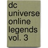 Dc Universe Online Legends Vol. 3 by Tom Taylor