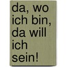 Da, Wo Ich Bin, Da Will Ich Sein! door Clemens Bittlinger