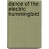 Dance of the Electric Hummingbird