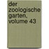 Der Zoologische Garten, Volume 43