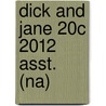 Dick and Jane 20c 2012 Asst. (Na) door Authors Various