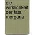 Die Wirklichkeit der Fata Morgana