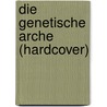 Die genetische Arche  (Hardcover) door H.J. Schiffer