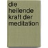 Die heilende Kraft der Meditation