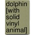 Dolphin [With Solid Vinyl Animal]