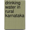 Drinking Water in Rural Karnataka by Anil Kumar Vaddiraju