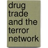 Drug Trade and the Terror Network door United States Congressional House