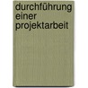 Durchführung einer Projektarbeit by Robert Althier