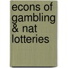 Econs Of Gambling & Nat Lotteries door Leighton Vaughan Williams