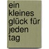 Ein kleines Glück für jeden Tag