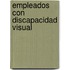 Empleados Con Discapacidad Visual