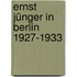 Ernst Jünger in Berlin 1927-1933