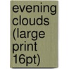 Evening Clouds (Large Print 16pt) by Junzo Shono