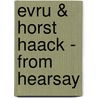 Evru & Horst Haack - From Hearsay door Horst Haack